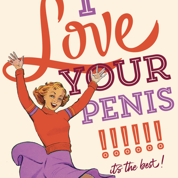 LOVE YOUR PENIS!
