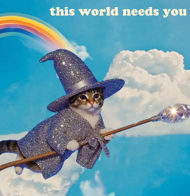WITCHY CAT this world needs you! a card for ALL occasions