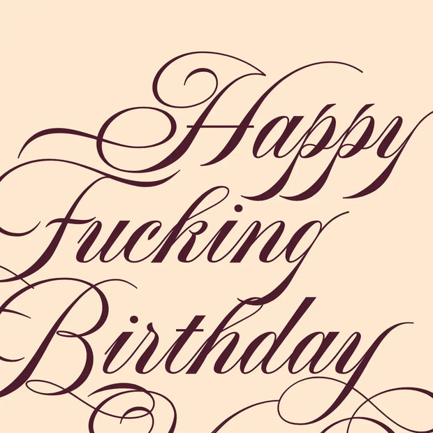 YOU WHORE BIRTHDAY!