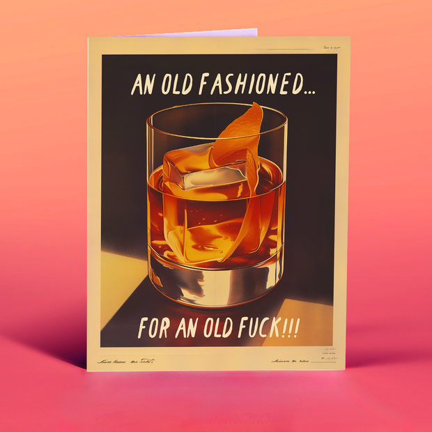 OLD FASHIONED! birthday, congrats, man card