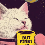 BUT FIRST! SPACECAT COFFEE funny greeting card