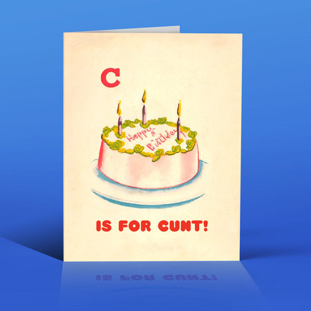 C is FOR CUNT birthday greeting card