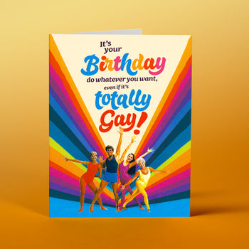 TOTALLY GAY BIRTHDAY!