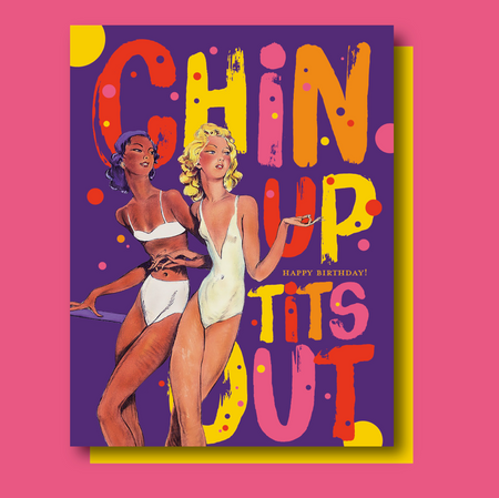 CHIN UP GIRLS! birthday card