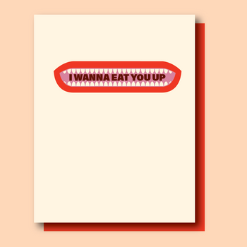 EAT YOU UP! everyday love card