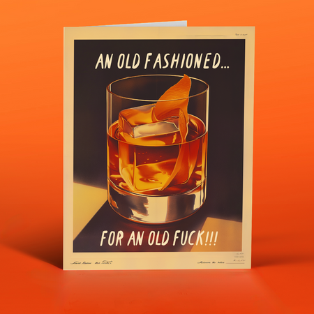 OLD FASHIONED! birthday, congrats, man card