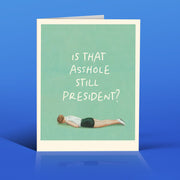 STILL PRESIDENT? funny political card