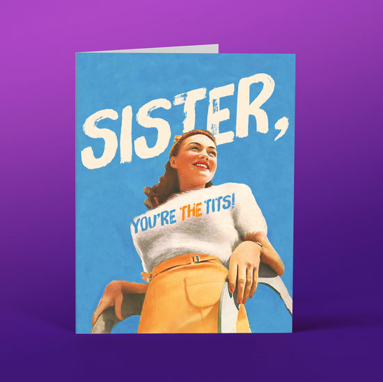 GR48 Sister You're the tits! - Offensive+Delightful Cards