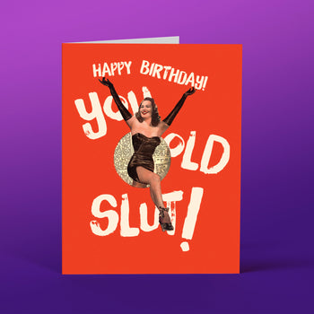 GR40 You OLD SLUT! - Offensive+Delightful Cards