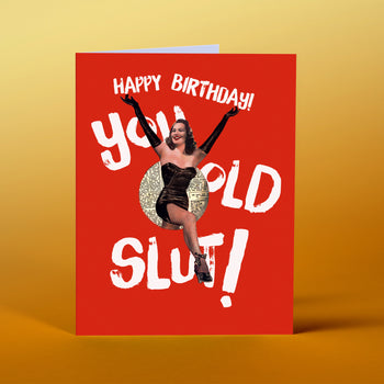 GR40 You OLD SLUT! - Offensive+Delightful Cards